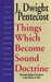 Things Which Become Sound Doctrine – Doctrinal Studies of Fourteen Crucial Words of Faith