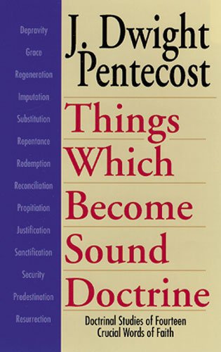 Things Which Become Sound Doctrine – Doctrinal Studies of Fourteen Crucial Words of Faith
