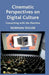 Cinematic Perspectives on Digital Culture