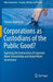 Corporations as Custodians of the Public Good?
