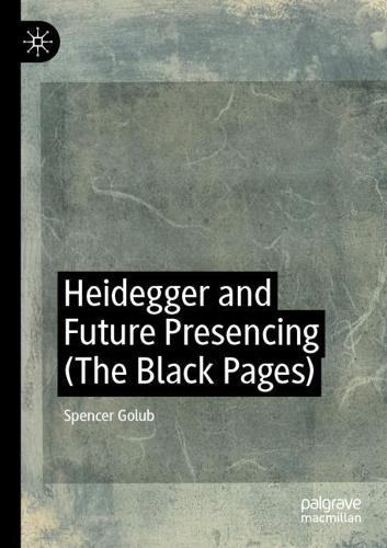 Heidegger and Future Presencing (The Black Pages