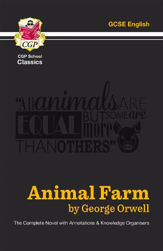 Animal Farm - The Complete Novel with Annotations and Knowledge Organisers