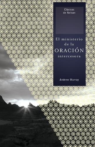 El ministerio de la oración intercesora