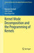Kernel Mode Decomposition and the Programming of Kernels