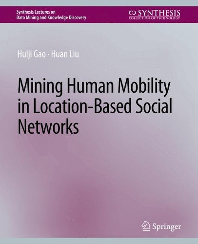 Mining Human Mobility in Location-Based Social Networks