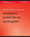 Introduction to Symbolic Plan and Goal Recognition