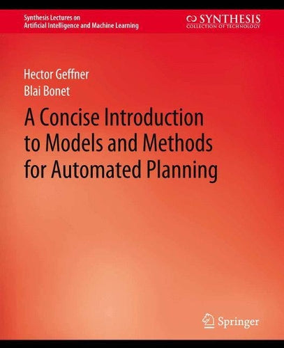 A Concise Introduction to Models and Methods for Automated Planning
