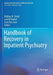 Handbook of Recovery in Inpatient Psychiatry