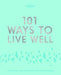 Lonely Planet 101 Ways to Live Well