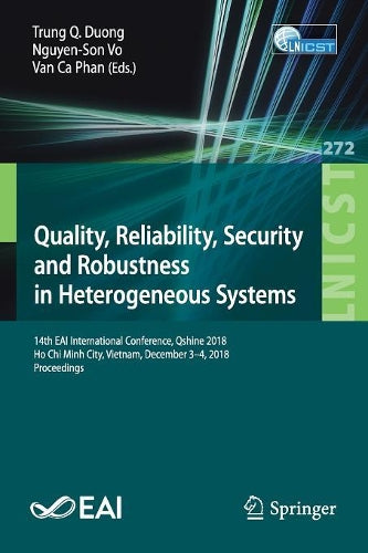 Quality, Reliability, Security and Robustness in Heterogeneous Systems