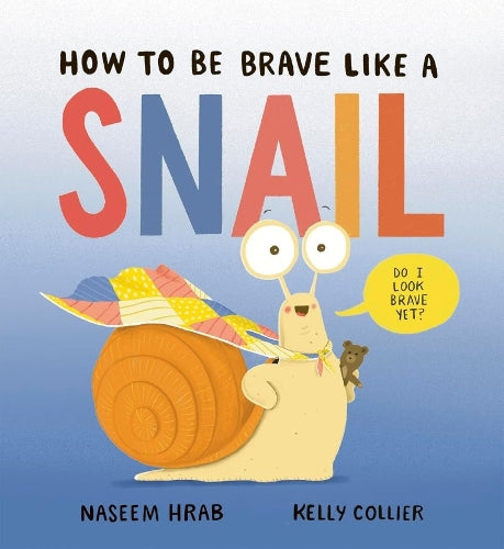 How to Be Brave Like a Snail: 3 (Snail & Stump