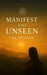 Manifest the Unseen