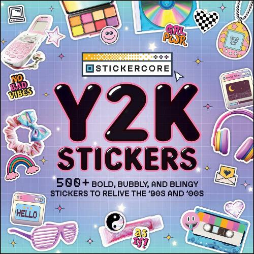Y2K Stickers: 500+ Bold, Bubbly, and Blingy Stickers to Relive the '90s and '00s (StickerCore
