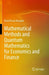 Mathematical Methods and Quantum Mathematics for Economics and Finance