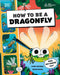How to be a Dragonfly (in association with the Royal Entomological Society