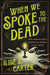 When We Spoke to the Dead