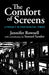 The Comfort of Screens