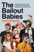 The Bailout Babies