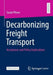 Decarbonizing Freight Transport