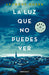 La luz que no puedes ver / All the Light We Cannot See