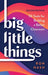 Big Little Things