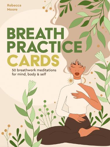 Breath Practice Cards: 50 breathwork meditations for mind, body & self (Wellness Kits