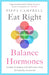 Eat Right, Balance Hormones