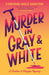 Murder in Gray and White