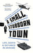 A Small, Stubborn Town