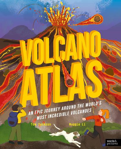 Volcano Atlas: An Epic Journey Around the World's Most Incredible Volcanoes (Amazing Adventures