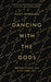 Dancing with the Gods