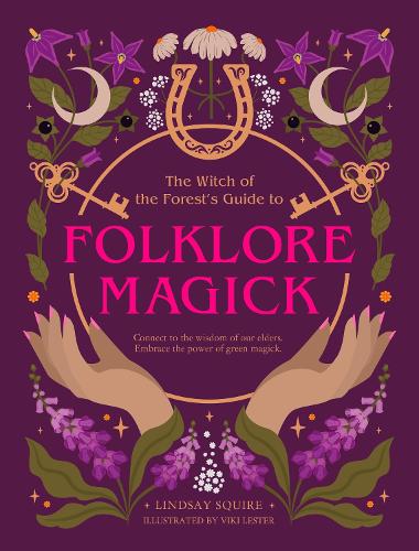 The Witch of the Forest's Guide to Folklore Magick