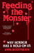 Feeding the Monster