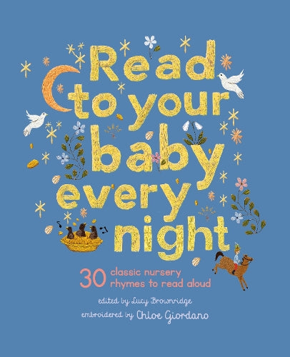 Read to Your Baby Every Night: 30 classic lullabies and rhymes to read aloud (3) (Stitched Storytime