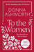 To the Women - The New Collection of Wise Words Every Woman Needs
