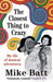 The Closest Thing to Crazy