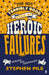 The Not Terribly Good Book of Heroic Failures