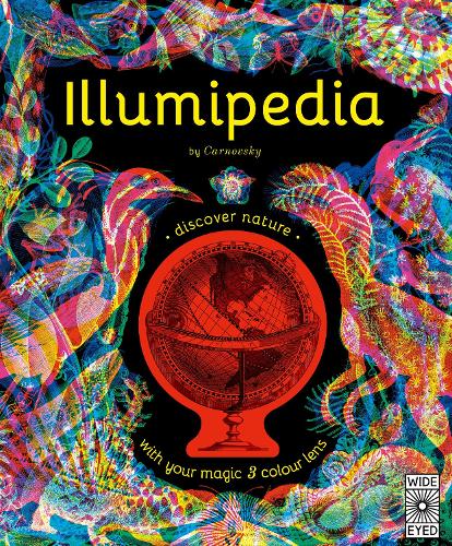 Illumipedia: Wonder at Dinosaurs, Animals, Oceans and Minibeasts with your Magic Three-Colour Lens (Illumi: See 3 Images in 1