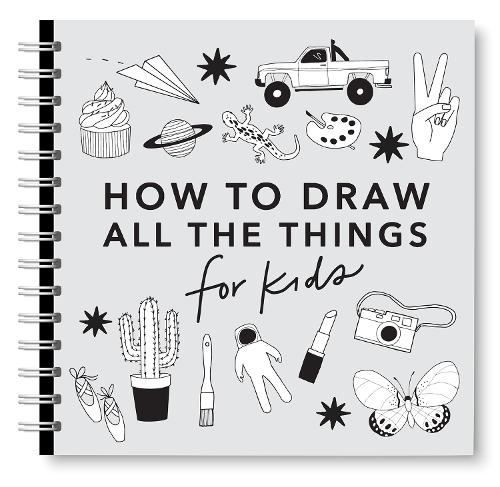 All the Things: How to Draw Books for Kids with Cars, Unicorns, Dragons, Cupcakes, and More