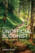 The Unofficial Buddhist