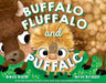 Buffalo Fluffalo and Puffalo (A Buffalo Fluffalo Story