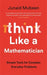 Think Like a Mathematician