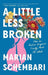 A Little Less Broken