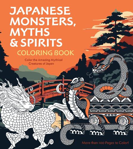 Japanese Monsters, Myths & Spirits Coloring Book: Color the Amazing Mythical Creatures of Japan - More than 100 Pages to Color! (Chartwell Coloring Books