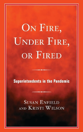 On Fire, Under Fire, or Fired