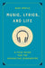 Music, Lyrics, and Life