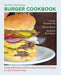 Quick and Easy Burger Cookbook