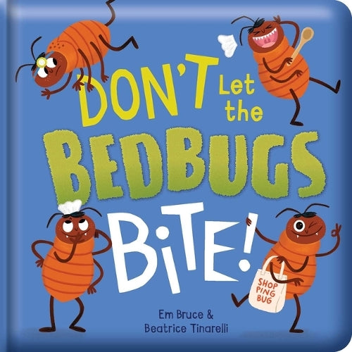 Don't Let the Bedbugs Bite!: Padded Board Book: Picture Storybook (Story Time