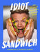 Idiot Sandwich