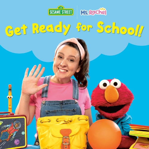 Get Ready for School! (Ms. Rachel/Sesame Street) (Books by Ms. Rachel